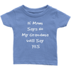 T-shirt - If Mom Says No My Grandma Will Say Yes Limited Edition T-Shirt